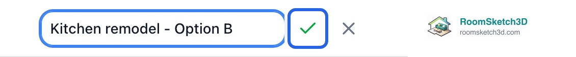 The design name box with Kitchen remodel - Option B typed and the check mark button highlighted — RoomSketch3D home design app